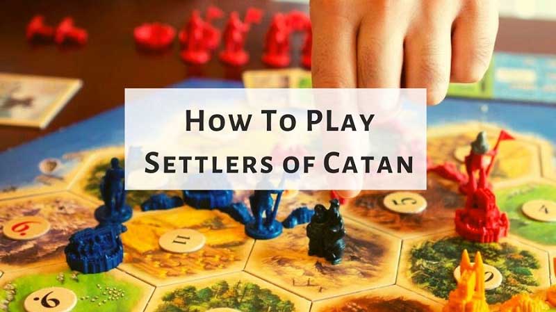 How to Play Settlers of Catan